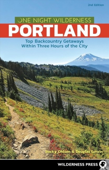 One Night Wilderness: Portland, Becky Ohlsen ; Douglas Lorain - Paperback - 9780899978949