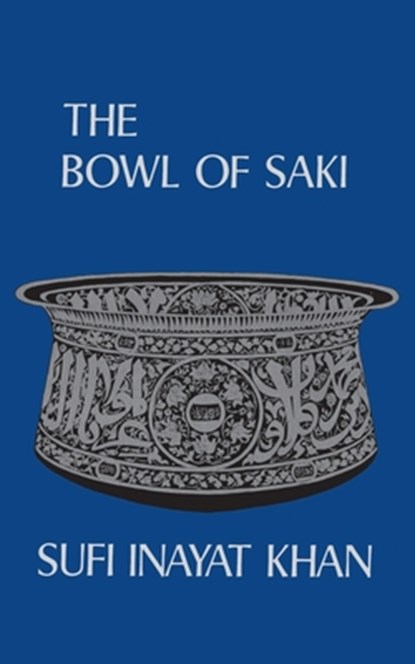 Bowl of Saki, Hazrat Inayat Khan - Paperback - 9780900217128