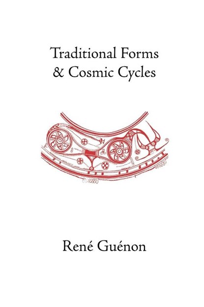 Traditional Forms and Cosmic Cycles, Rene Guenon - Paperback - 9780900588167