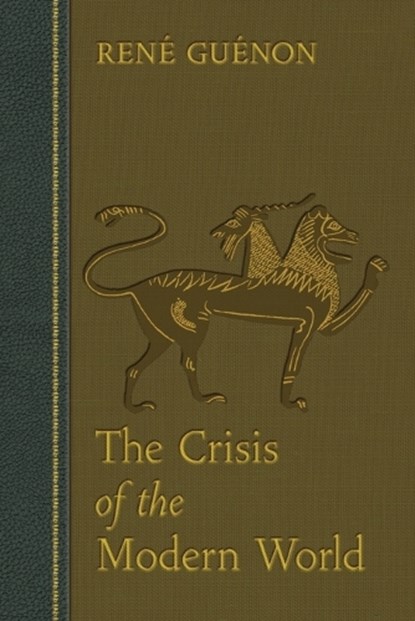 The Crisis of the Modern World, Rene Guenon - Paperback - 9780900588242