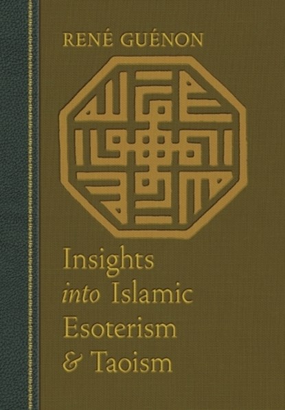 Insights into Islamic Esoterism and Taoism, Rene Guenon - Gebonden - 9780900588259
