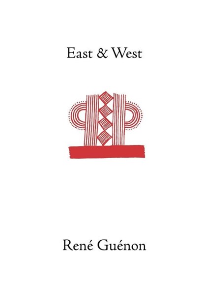 East and West, Rene Guenon - Paperback - 9780900588341