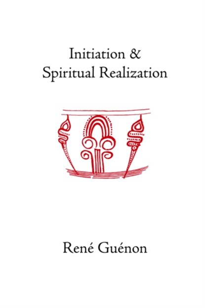 Initiation and Spiritual Realization, Rene Guenon - Gebonden - 9780900588426