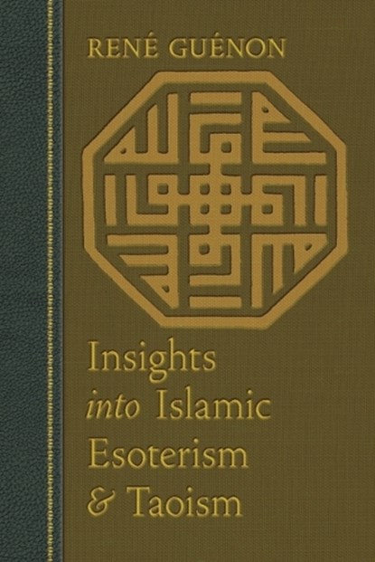 Insights into Islamic Esoterism & Taoism, Ren e Gu enon ; S.D. Fohr - Paperback - 9780900588433