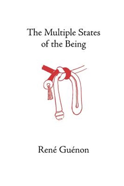 The Multiple States of the Being, Rene Guenon - Paperback - 9780900588594
