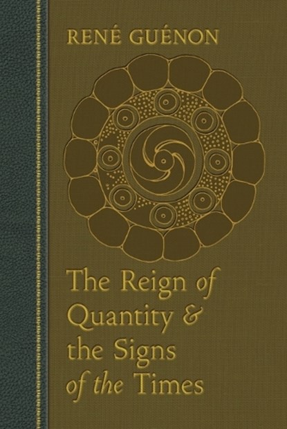 The Reign of Quantity and the Signs of the Times, Rene Guenon - Paperback - 9780900588679