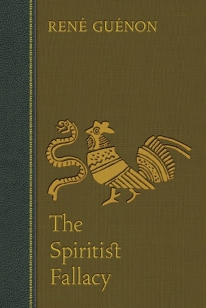 The Spiritist Fallacy, Rene Guenon - Paperback - 9780900588716