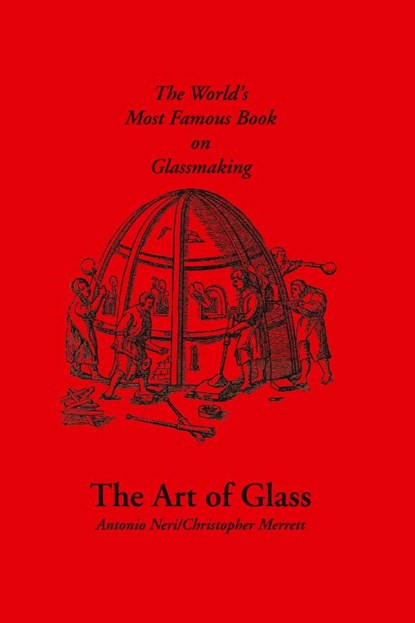 The Art of Glass, Antonio Neri ; Christopher Merrett - Paperback - 9780900682377