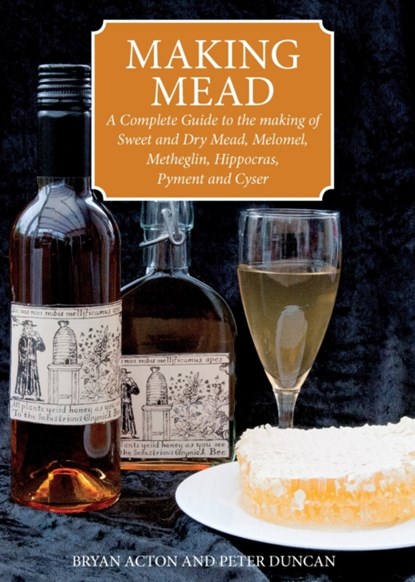 Making Mead, Bryan Acton ; Peter Duncan - Paperback - 9780900841071