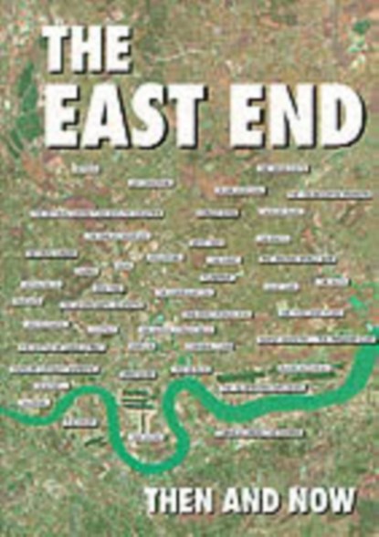 The East End Then and Now, Winston G. Ramsey - Gebonden - 9780900913990