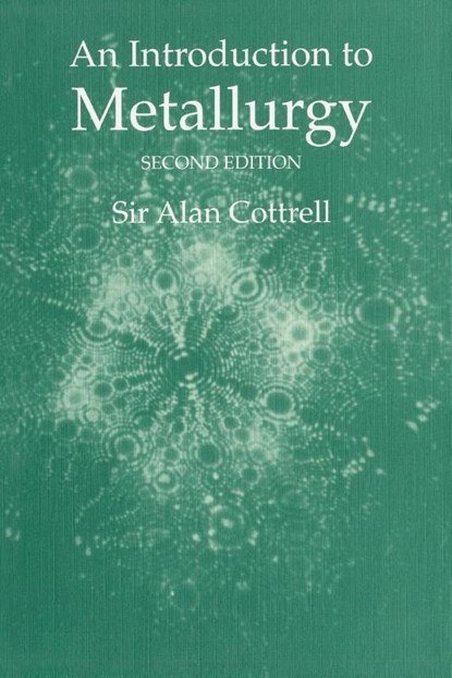 An Introduction to Metallurgy, Second Edition, Sir Alan Cottrell - Paperback - 9780901716934