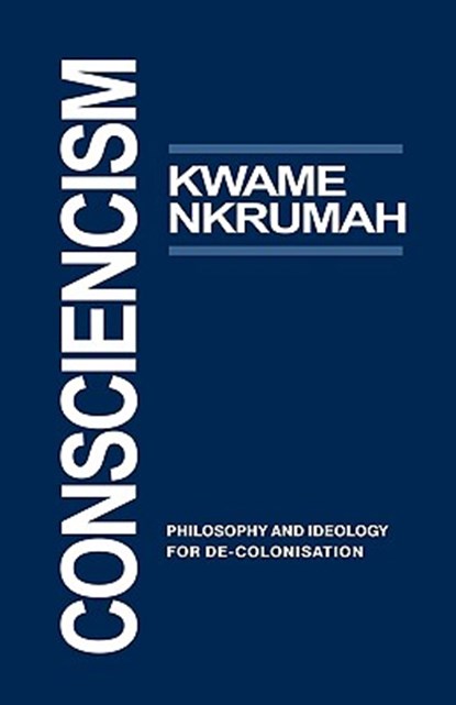 Consciencism, Kwame Nkrumah - Paperback - 9780901787118