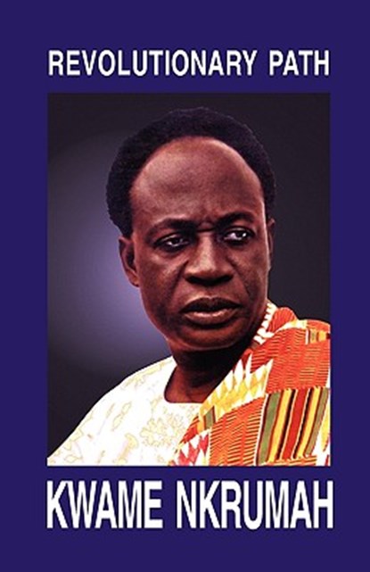 Revolutionary Path, Kwame Nkrumah - Paperback - 9780901787224