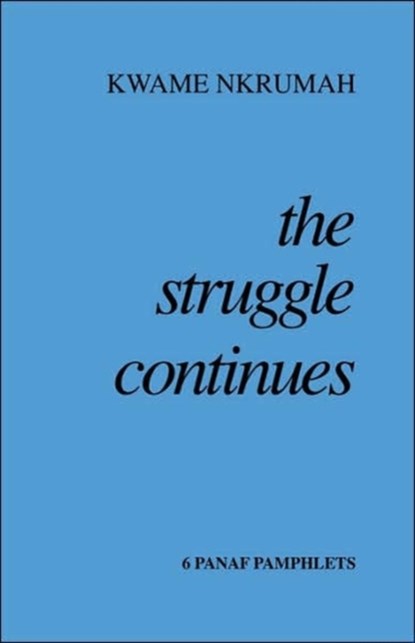 Struggle Continues, Kwame Nkrumah - Paperback - 9780901787415