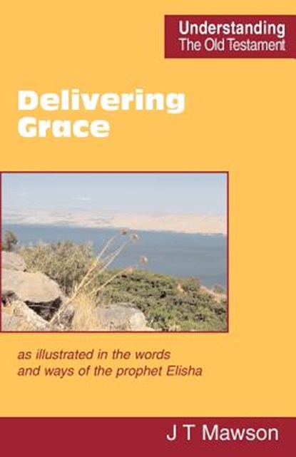 Delivering Grace, John Thomas Mawson - Paperback - 9780901860644
