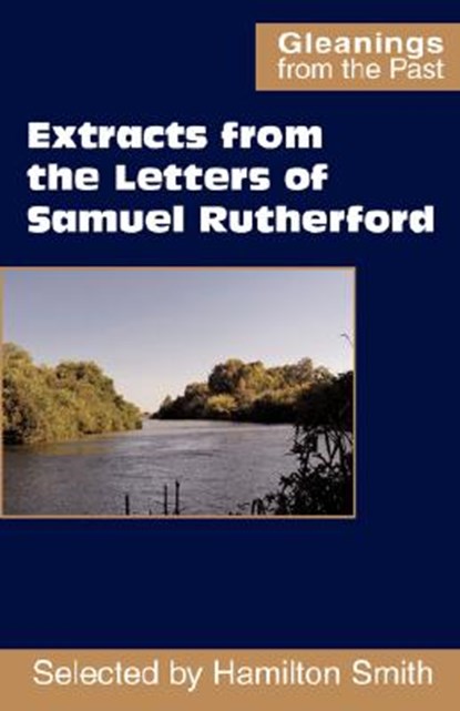 Extracts from the Letters of Samuel Rutherford, Samuel Rutherford - Paperback - 9780901860811