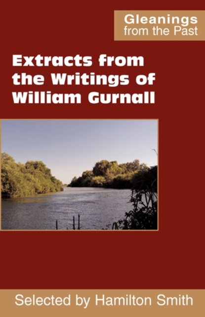 Extracts from the Writings of William Gurnall, William Gurnall - Paperback - 9780901860828