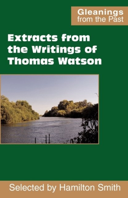 Extracts from the Writings of Thomas Watson, Thomas Watson - Paperback - 9780901860835