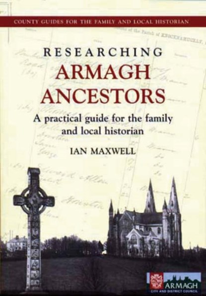 Researching Ancestors in Co.Armagh, Dr. Ian Maxwell - Paperback - 9780901905895