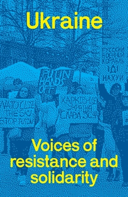 Ukraine: voices of resistance and solidarity, John-Paul Himka - Paperback - 9780902869257