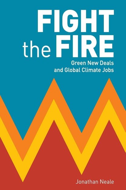 Fight the Fire, Jonathan Neale - Paperback - 9780902869547