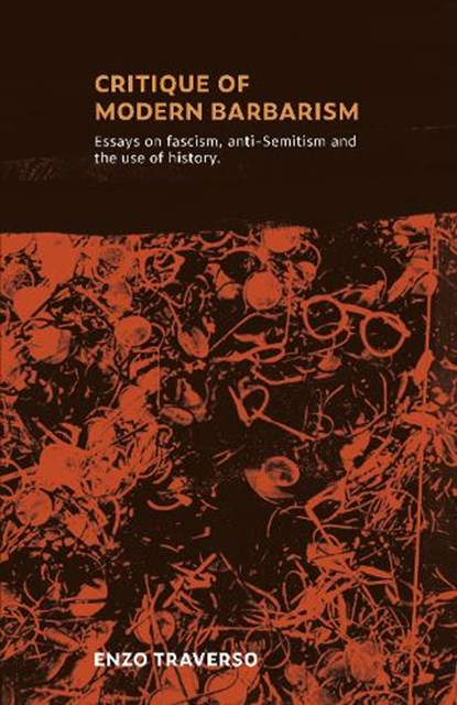 CRITIQUE OF MODERN BARBARISM, Enzo Traverso - Paperback - 9780902869820