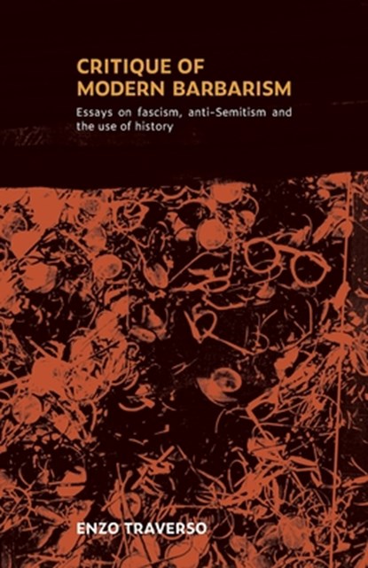 CRITIQUE OF MODERN BARBARISM, Enzo Traverso - Paperback - 9780902869820