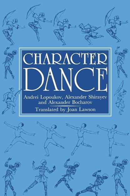 Character Dance, Andrei Lopoukov ; Alexander Shirayev ; Alexander Bocharov - Paperback - 9780903102902