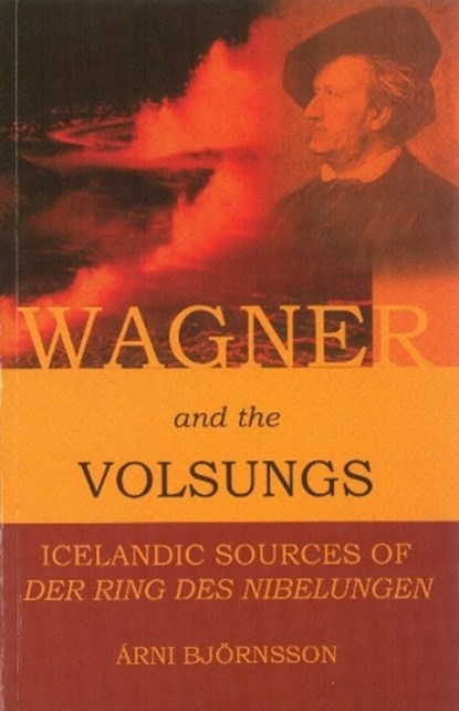 Wagner and the Volsungs, Arni Bjornsson - Paperback - 9780903521550