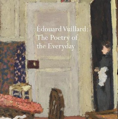 Edouard Vuillard: The Poetry of the Everyday, niet bekend - Gebonden - 9780903679176