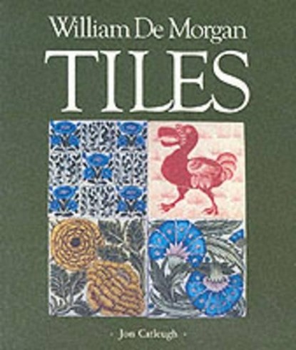William De Morgan Tiles, Jon Catleugh ; etc. - Paperback - 9780903685276