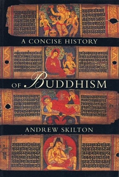 A Concise History of Buddhism, Andrew Skilton - Paperback - 9780904766929