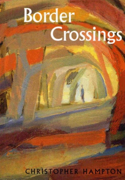 Border Crossings, Christopher Hampton - Paperback - 9780904872415