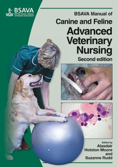 BSAVA Manual of Canine and Feline Advanced Veterinary Nursing, ALASDAIR (BRISTOL UNIVERSITY) HOTSTON MOORE ; SUZANNE (UNIVERSITY OF BRISTOL,  Langford) Rudd - Paperback - 9780905214924