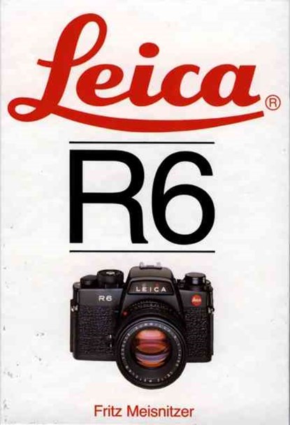 Leica R6, Fritz Meisnitzer - Gebonden - 9780906447482