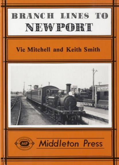 Branch Lines to Newport (IOW), Vic Mitchell ; Keith Smith - Gebonden - 9780906520260