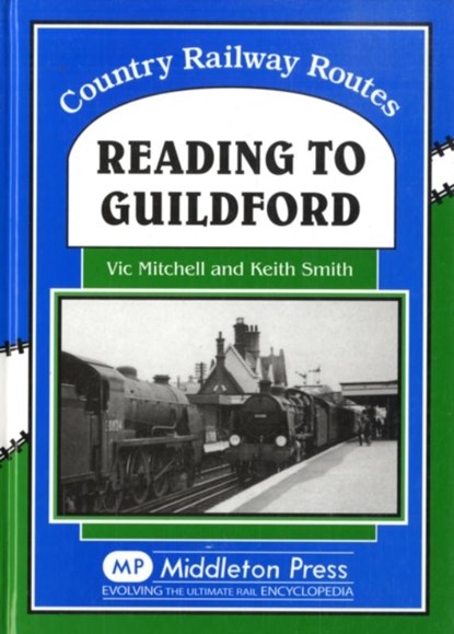 Reading to Guildford, Vic Mitchell ; Keith Smith - Gebonden - 9780906520475