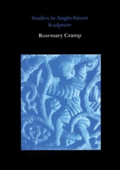 Studies in Anglo-Saxon Sculpture, Rosemary Cramp - Gebonden - 9780907132615