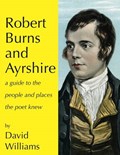 Robert Burns and Ayrshire | David Williams | 