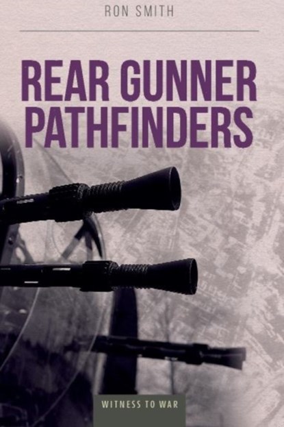 Rear Gunner Pathfinders, Ron (Author) Smith - Paperback - 9780907579397