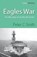 Eagle's War, Peter (Author) Smith - Paperback - 9780907579533