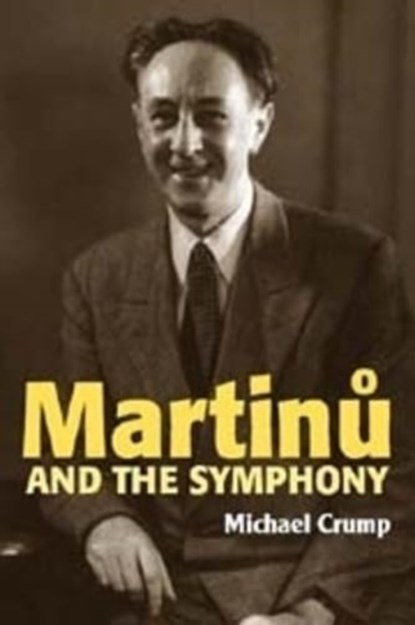 Martinu and the Symphony, Michael Crump - Gebonden - 9780907689652