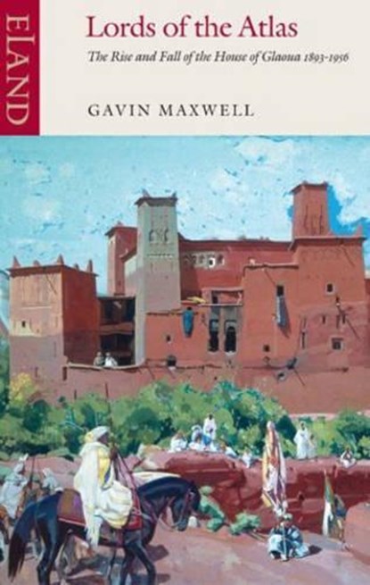 Lords of the Atlas, Gavin Maxwell - Paperback - 9780907871149