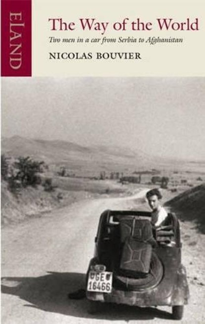 The Way of the World, Nicholas Bouvier - Paperback - 9780907871538