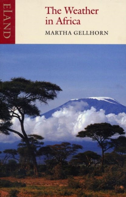 The Weather in Africa, Martha Gellhorn - Paperback - 9780907871781