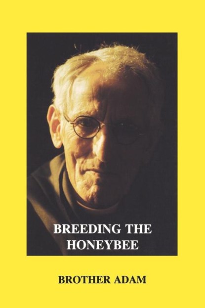 Breeding the Honeybee, Brother" "Adam - Paperback - 9780907908326