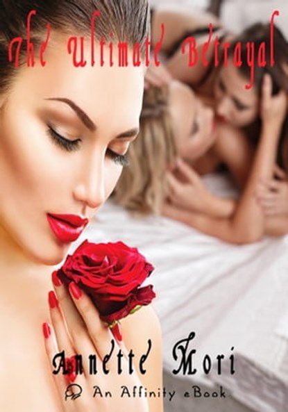 The Ultimate Betrayal, Annette Mori - Ebook - 9780908351800