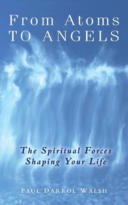 From Atoms To Angels, Paul D. Walsh-Roberts - Paperback - 9780908807116