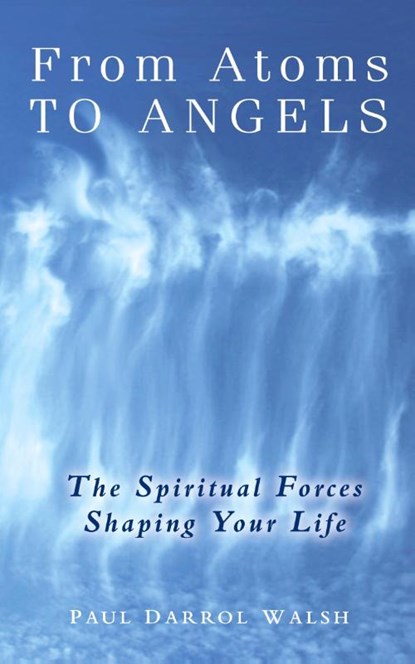 From Atoms To Angels, Paul D. Walsh-Roberts - Paperback - 9780908807116