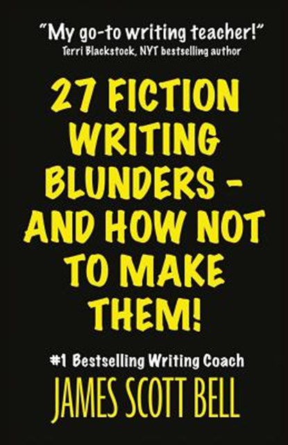 27 Fiction Writing Blunders - And How Not To Make Them!, James Scott Bell - Paperback - 9780910355254